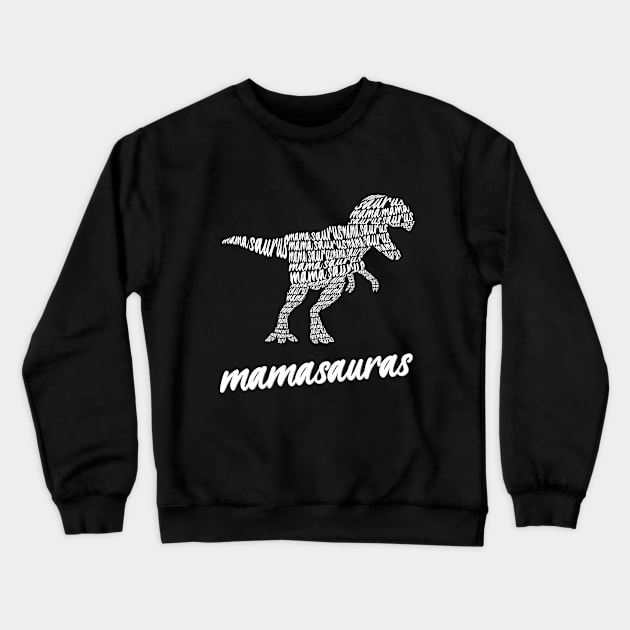 Mamasaurus Crewneck Sweatshirt by TrendyClothing